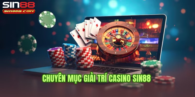 Mẹo chơi casino Sin88 thông minh