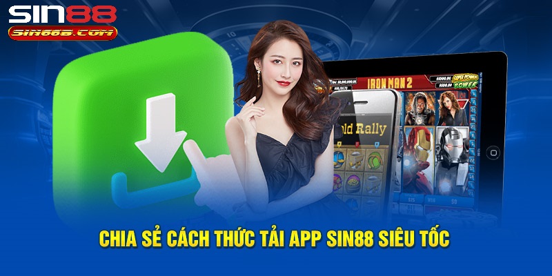 Thiết bị Android, làm gì để tải app Sin88?