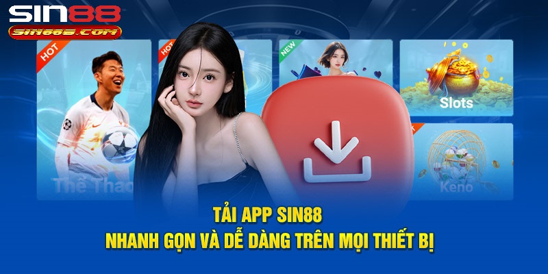 Vài lưu ý cần biết khi tải app Sin88